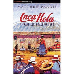 Inca Kola: A Traveller's Tale of Peru